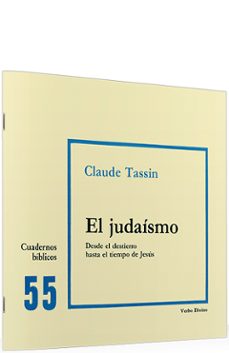 el judaismo: desde el destierro hasta el tiempo de jesus (c.b. 55 )-claude tassin-9788471515124
