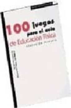 100 juegos para el aula de educacion fisica en educacion primaria-9788471975324