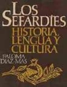 los sefardies: historia, lengua y cultura (2ª ed.)-9788472131224