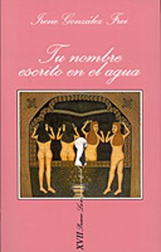 tu nombre escrito en el agua-irene gonzalez frei-9788472238824