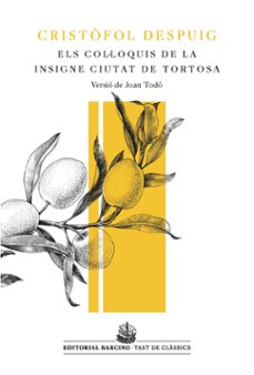 els col·loquis de la insigne ciutat de tortosa-cristofol despuig-9788472269224