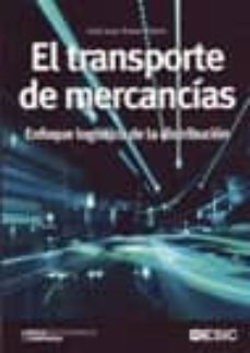 el transporte de mercancias: enfoque logistico de distribucion-9788473566124