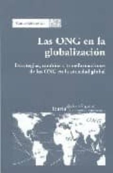 las ong en la organizacion: estrategias, cambios y transformacioe s de las ong en la sociedad global-9788474267624