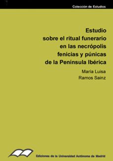 estudio sobre el ritual funerario en las necropolis fenicias y pu nicas en la pen-maria luisa ramos sainz-9788474772524