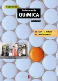problemes de quimica. la salut i la natura a les teves mans batxi llerat-balbino baquero-9788476282724