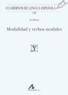 modalidad y verbos modales: cuadernos de lengua española-ana bravo-9788476359624