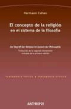 el concepto de la religion en el sistema de la filosofia = der be griff del religion im system der philosophie-9788476589724