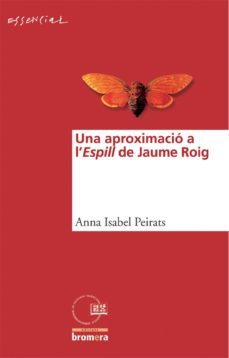 una aproximacio a l espill de jaume roig-anna isabel peirats-9788476609224