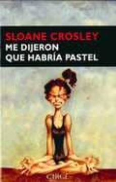 me dijeron que habria pastel-sloane crosley-9788477652724