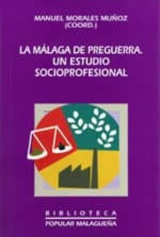 la malaga de preguerra. un estudio socioprofesional-manuel morales muñoz-9788477859024
