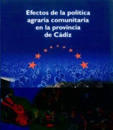 efectos de la politica agraria comunitaria en la provincia de cad iz-mª angeles martinez navarro-9788477864424