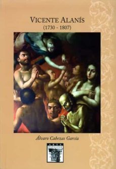 vicente alanis (1730-1807) (coleccion arte hispalense)-alvaro cabezas garcia-9788477983224