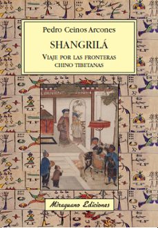 shangrila: un viaje por las fronteras chino tibetanas-pedro ceinos arcones-9788478133024