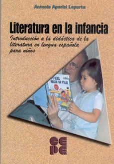 literatura en la infancia: introduccion a la didactica de la lite ratura en lengua española para niños-9788478695324