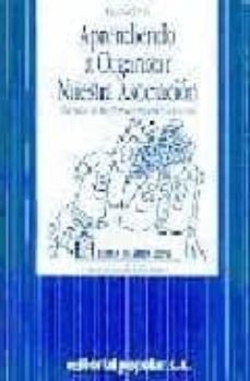 aprendiendo a organizar nuestra asociacion (2ª ed.)-9788478841424