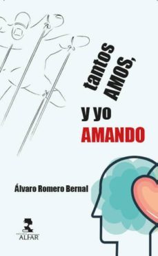 tantos amos, y yo amando-alvaro romero bernal-9788478987924