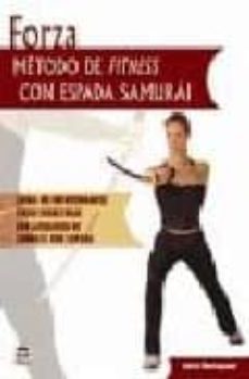 forza. metodo fitness con espada samurai-ilaria montagnani-9788479026424