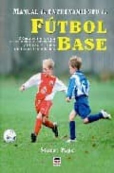 manual de entrenamiento de futbol base: como entrenar de forma se gura, divertida y eficaz a niños de todas las edades-stuart page-9788479027124