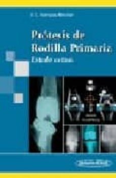 protesis de rodilla primaria: estado actual-e.c. rodriguez merchan-9788479037024