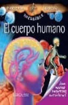 el cuerpo humano (enciclopedia increible larousse) (con pop-ups)-9788480168724