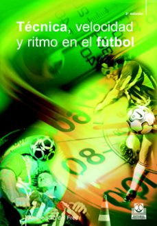 tecnica, velocidad y ritmo en el futbol-alessandro del freo-9788480192224