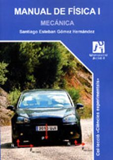 manual de fisica i . mecanica-santiago esteban gomez hernandez-9788480217224