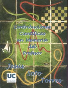 contribuciones cientificas en memoria del profesor dr. jesus soto torres: catedratico de radiologia y medicina fisica de la universidad de cantabria-antonio cendredo uceda-9788481025224