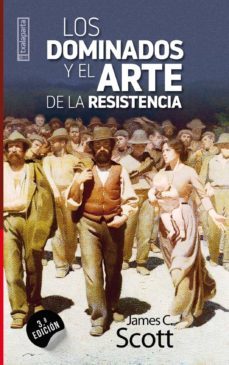 los dominados y el arte de la resistencia-9788481362824