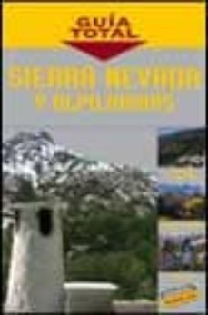 sierra nevada y alpujarras (guia total)-9788481659924