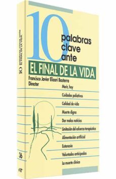 10 palabras clave ante el final de la vida-francisco javier elizari-9788481697124