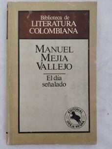 dia señalado, el-manuel mejia vallejo-9788482804224
