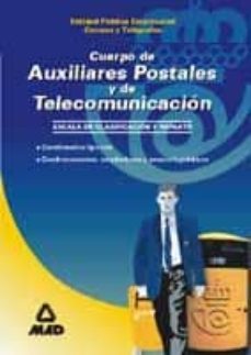 cuerpo de auxiliares postales y de telecomunicacion, escala de cl asificacion y reparto (cuestionarios tipo test, cuadros-resumen, ampliaciones y anexos legislativos)-9788483114124
