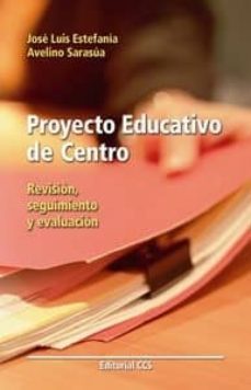 proyecto educativo de centro-jose luis estefania-avelino sarasua-9788483161524