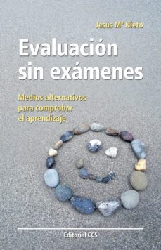 evaluacion sin examenes: medios alternativos para comprobar el ap rendizaje-jesus maria nieto gil-9788483169124