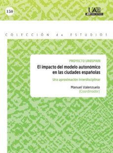 el impacto del modelo autonomico en las ciudades españolas-manuel valenzuela-9788483443224