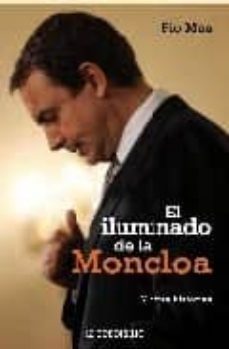 el iluminado de la moncloa-pio moa-9788483464724