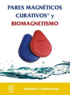 pares magneticos curativos y biomagnetismo (ebook)-francisco cuatrecasas-9788483529324