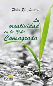 la creatividad en la vida consagrada-pedro rio aparicio-9788483538524