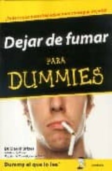dejar de fumar para dummies: ¡todo lo que necesitas saber para co nseguir dejarlo!-david brizer-9788483580424
