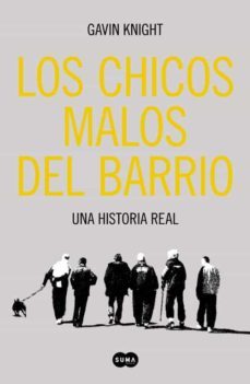 los chicos malos del barrio-gavin knight-9788483653524