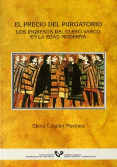 el precio del purgatorio: los ingresos del clero vasco en la edad-9788483732724