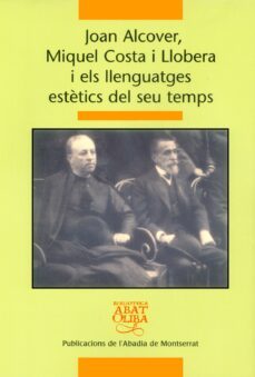 joan alcover, miquel costa i llobera i els llenguiatges estetics del seu temps-9788484159124