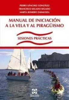 manual de iniciacion a la vela y al piraguismo-pedro sanchez gonzalez-9788484258124