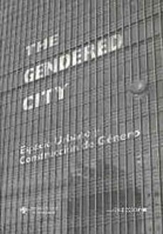 the gendered city. espacio urbano y construccion de genero-9788484273424