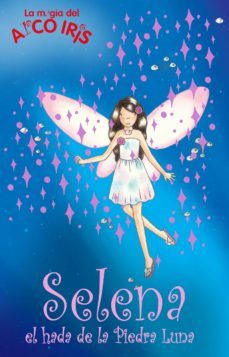 selena, el hada de la piedra luna (la magia del arco iris)-daisy meadows-9788484416524
