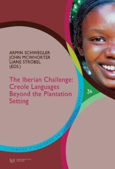 the iberian challenge : creole languages beyond the plantation setting-armin (ed.) schwegler-john (ed.) mcwhorter-9788484899624