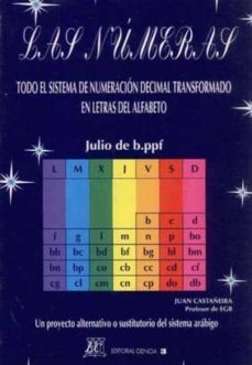 las numeras todo el sistema de numeracion decimal transformado en letras-juan castañeira fernandez-9788486204624