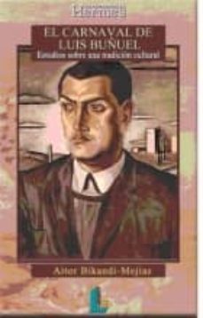 el carnaval de luis buñuel: estudios sobre una tradicion cultural-9788487482724