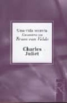 una vida secreta: encuentros con bram van velde-charles juliet-9788488927224