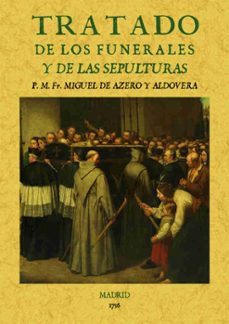 tratado de los funerales y de las sepulturas (ed. facsimil)-miguel azero aldovera-9788490015124